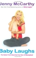 Baby Laughs: The Naked Truth About the First Year of Mommyhood артикул 8460a.